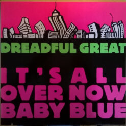 Dreadful Great - 1990 - It's All Over Now Baby Blue [Maxi]