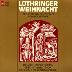 Elisabeth Speiser, Theo Altmeyer, Studentenkantorei Freiburg - 1973 - Lothringer Weihnacht