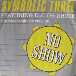 Symbolic ThreeFeaturing DJ Dr. Shock - 1986 - No Show [Maxi]
