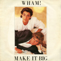 Wham! - 1984 - Make It Big
