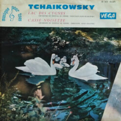 Pyotr Ilyich Tchaikovsky, Hans Swarowsky, Kurt Graunke - Le Lac Des Cygnes / Casse-Noisette