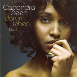 Cassandra Steen - 2009 - Darum Leben Wir