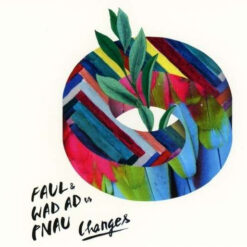 Faul & WadVs. Pnau - 2013 - Changes