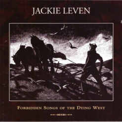 Jackie Leven - 1995 - Forbidden Songs Of The Dying West