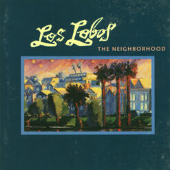 Los Lobos - 1990 - The Neighborhood