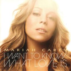 Mariah Carey - 2009 - I Want To Know What Love Is