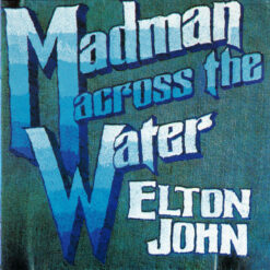Elton John - 1985 - Madman Across The Water