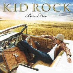 Kid Rock - 2010 - Born Free