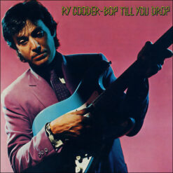 Ry Cooder - Bop Till You Drop