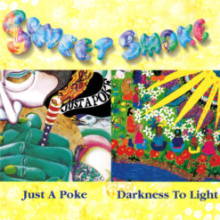 Sweet Smoke - Just A Poke / Darkness To Light