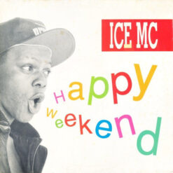 ICE MC - 1991 - Happy Weekend [Maxi]