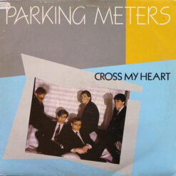 Parking Meters - 1984 - Cross My Heart [Maxi]