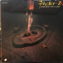 Fischer-Z - 1984 - Going Deaf For A Living
