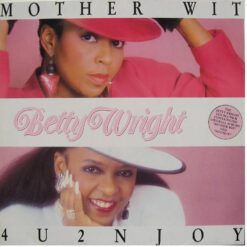 Betty Wright - 1990 - Mother Wit / 4U2NJOY