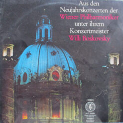 Wiener Philharmoniker, Conducted By Willi Boskovsky - Aus Den Neujahrskonzerten
