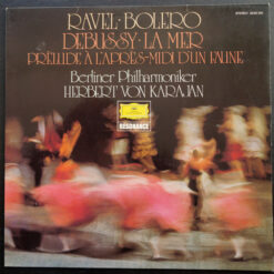 Ravel, Claude Debussy, Berliner Philharmoniker· Herbert von Karajan - 1979 - Ravel: Bolero · Debussy: La Mer · Prèlude À L'Après-midi D'Un Faune