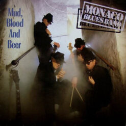 Monaco Blues Band - 1985 - Mud, Blood And Beer