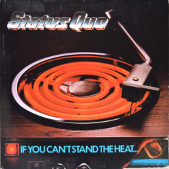 Status Quo - 1978 - If You Can't Stand The Heat ...