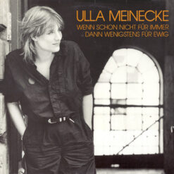 Ulla Meinecke - 1983 - Wenn Schon Nicht Für Immer Dann Wenigstens Für Ewig