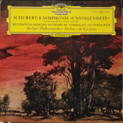 Schubert, Ludwig van Beethoven, Berliner Philharmoniker· Herbert von Karajan - 1974 - Symphonie »Unvollendete« = "Unfinished" = «Inachevée» / Fidelio · Leonore III · Coriolan · Ouverturen