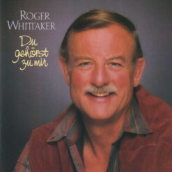 Roger Whittaker - 1985 - Du Gehörst Zu Mir