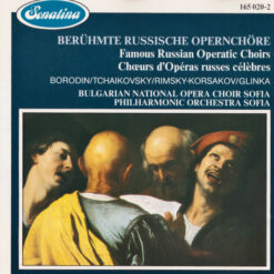 Rouslan Raychev, Chorus Of The Sofia Philharmonic Orchestra - Berühmte Russische Opernchöre