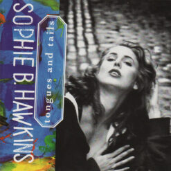 Sophie B. Hawkins - Tongues And Tails