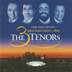 Tibor RudasPresents José Carreras- Placido Domingo- Luciano PavarottiWith Zubin Mehta - 1994 - The 3 Tenors In Concert 1994