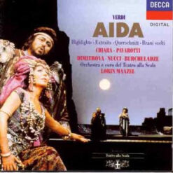 Giuseppe Verdi/ Maria Chiara• Luciano Pavarotti• Ghena Dimitrova• Leo Nucci• Paata Burchuladze• Orchestra Del Teatro Alla ScalaE Coro Del Teatro Alla Scala/ Lorin Maazel - 1991 - Aida (Highlights)