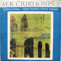 Mikalojus Konstantinas Čiurlionis- Lietuvos Kvartetas/ Leopoldas Digrys - 1980 - Styginis Kvartetas Ir Kūriniai Vargonams