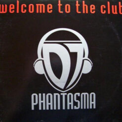DJ Phantasma - 1997 - Welcome To The Club [Maxi]
