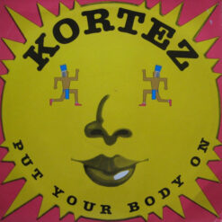 Kortez - 1990 - Put Your Body On [Maxi]