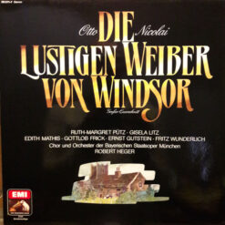 Otto Nicolai− Ruth-Margret Pütz• Gisela Litz• Edith Mathis• Gottlob Frick• Ernst Gutstein• Fritz Wunderlich• Chor Der Bayerischen Staatsoperund Bayerisches Staatsorchester, Robert Heger - 1987 - Die Lustigen Weiber Von Windsor (Großer Querschnitt)