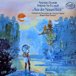 Antonín Dvořák- Pierre Dervaux, L'Orchestre De L'Association Des Concerts Colonne - Sinfonie Nr.9 E-moll "Aus Der Neuen Welt"