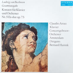 Ludwig van Beethoven, Claudio Arrau, Concertgebouworkest, Bernard Haitink - 1972 - Konzert Für Klavier Und Orchester Nr. 5 Es-dur Op. 73