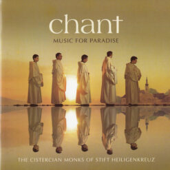 Cistercian Monks Of Stift Heiligenkreuz - 2008 - Chant (Music For Paradise)