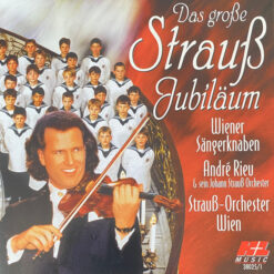 Wiener Sängerknaben, André Rieu& Sein Johann Strauß Orchestra, The Vienna Strauss Orchestra - 1999 - Das Große Strauß Jubiläum
