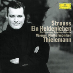 Strauss- Wiener Philharmoniker, Christian Thielemann - 2003 - Ein Heldenleben; Die Frau Ohne Schatten-Fantasie