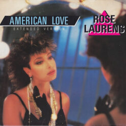 Rose Laurens - 1986 - American Love (Extended Version) [Maxi]