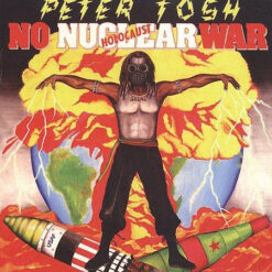 Peter Tosh - 1987 - No Nuclear War