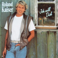 Roland Kaiser - 1986 - Ich Will Dich