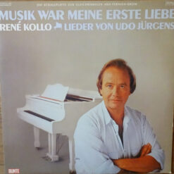René Kollo - 1986 - Musik War Meine Erste Liebe - Lieder Von Udo Jürgens