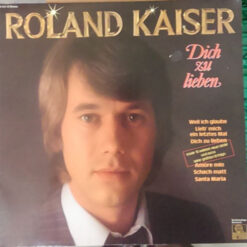 Roland Kaiser - 1981 - Dich Zu Lieben