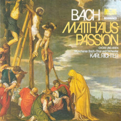 Bach - Münchener Bach-ChorUnd Münchener Bach-Orchester, Karl Richter - Matthäus-Passion / Chöre Und Arien