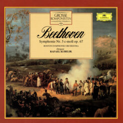 Beethoven, Boston Symphony Orchestra, Rafael Kubelik - Symphonie Nr. 5 C-moll Op. 67
