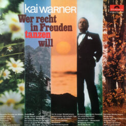 Kai Warner - 1971 - Wer Recht In Freuden Tanzen Will
