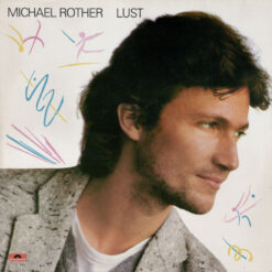 Michael Rother - 1983 - Lust